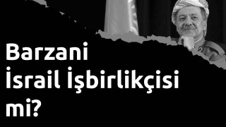 Barzani İsrail İşbirlikçisi mi?